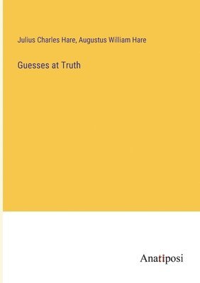 Julius Charles Hare, Augustus William Hare - Guesses at Truth, Häftad