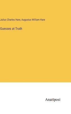 Julius Charles Hare, Augustus William Hare - Guesses at Truth, Inbunden