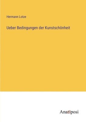 Ueber Bedingungen der Kunstschoenheit 1