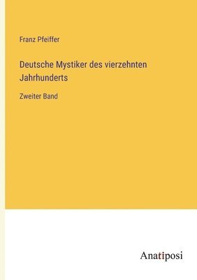 Deutsche Mystiker des vierzehnten Jahrhunderts 1