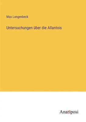 bokomslag Untersuchungen über die Allantois