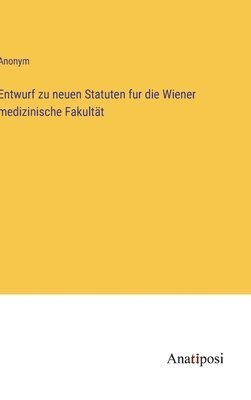 bokomslag Entwurf zu neuen Statuten fur die Wiener medizinische Fakultät
