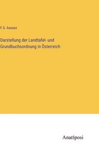 bokomslag Darstellung der Landtafel- und Grundbuchsordnung in Österreich