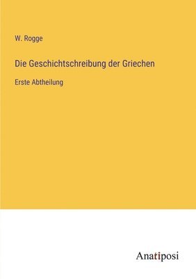 W Rogge, W. Rogge - Geschichtschreibung der Griechen, Häftad