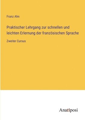 bokomslag Praktischer Lehrgang zur schnellen und leichten Erlernung der franzoesischen Sprache