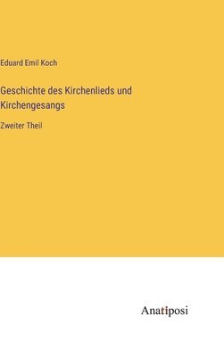 bokomslag Geschichte des Kirchenlieds und Kirchengesangs