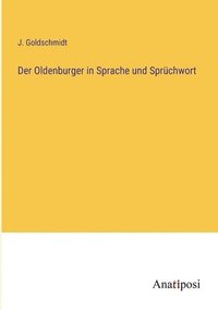 bokomslag Der Oldenburger in Sprache und Sprchwort