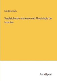 bokomslag Vergleichende Anatomie und Physiologie der Insecten