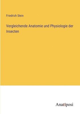 bokomslag Vergleichende Anatomie und Physiologie der Insecten