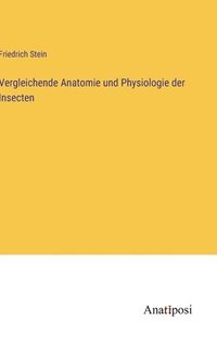 bokomslag Vergleichende Anatomie und Physiologie der Insecten