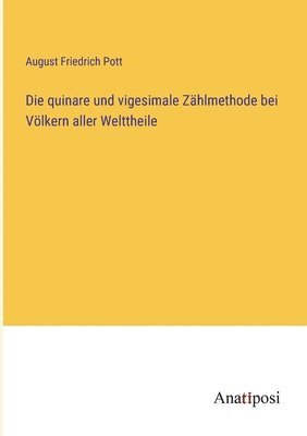 Die quinare und vigesimale Zhlmethode bei Vlkern aller Welttheile 1