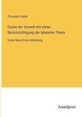 Christoph Gottfried Andreas Giebel, Christoph Giebel - Fauna der Vorwelt mit steter Berücksichtigung der lebenden Thiere, Häftad