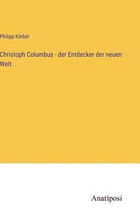 bokomslag Christoph Columbus - der Entdecker der neuen Welt