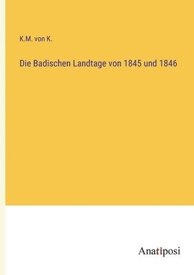Die Badischen Landtage von 1845 und 1846 1