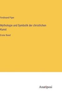 bokomslag Mythologie und Symbolik der christlichen Kunst