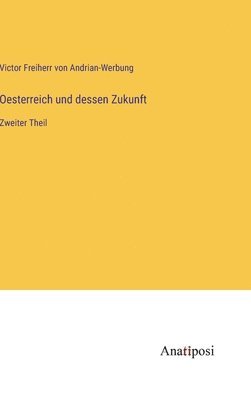 Oesterreich und dessen Zukunft 1