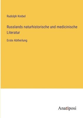 bokomslag Russlands naturhistorische und medicinische Literatur