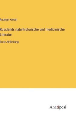 bokomslag Russlands naturhistorische und medicinische Literatur