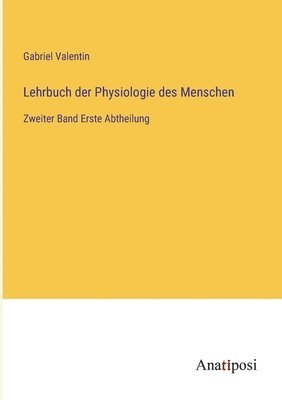 Gabriel Valentin - Lehrbuch der Physiologie des Menschen, Häftad