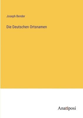 Joseph Bender - Deutschen Ortsnamen, Häftad