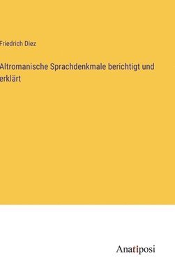 bokomslag Altromanische Sprachdenkmale berichtigt und erklrt