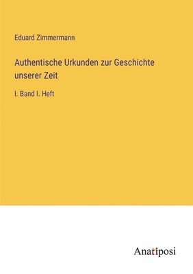 Eduard Zimmermann - Authentische Urkunden zur Geschichte unserer Zeit, Häftad