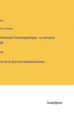 Frères Catellan, Fre`res Catellan, Frères Catellan - Almanach homoeopathique, Inbunden