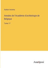 bokomslag Annales de l'Academie d'archeologie de Belgique