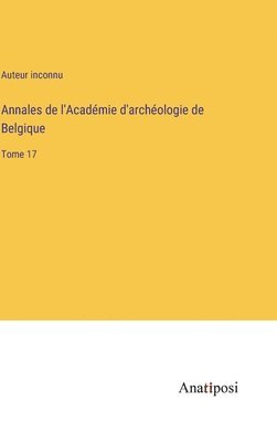 bokomslag Annales de l'Acadmie d'archologie de Belgique