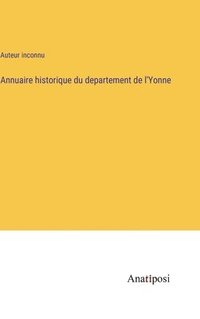 bokomslag Annuaire historique du departement de l'Yonne
