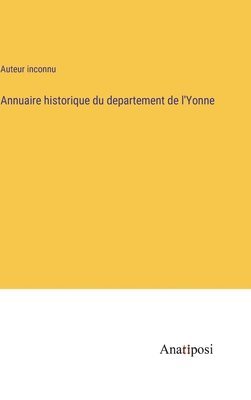 Annuaire historique du departement de l'Yonne 1