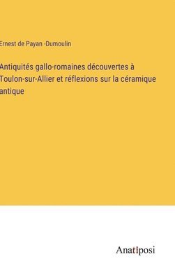 Antiquits gallo-romaines dcouvertes  Toulon-sur-Allier et rflexions sur la cramique antique 1