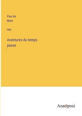 Paul de Molènes, Paul de Mole`nes, Paul de Molènes - Aventures du temps passé, Häftad