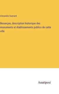 bokomslag Besanan, description historique des monuments et tablissements publics de cette ville