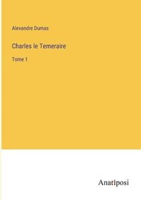 bokomslag Charles le Temeraire