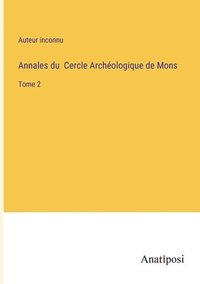 bokomslag Annales du Cercle Archeologique de Mons