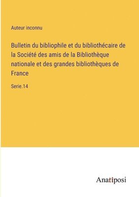 bokomslag Bulletin du bibliophile et du bibliothécaire de la Société des amis de la Bibliothèque nationale et des grandes bibliothèques de France