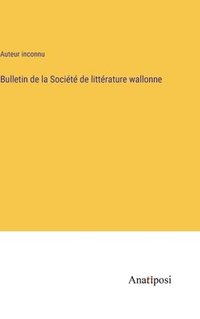 bokomslag Bulletin de la Société de littérature wallonne