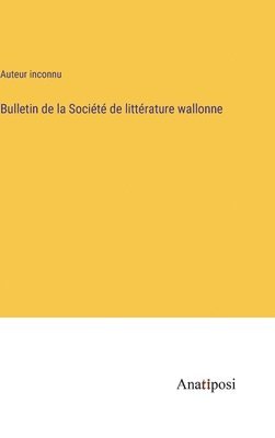 bokomslag Bulletin de la Société de littérature wallonne