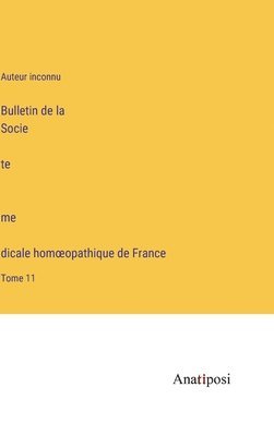 Auteur Inconnu, Auteur inconnu - Bulletin de la Société médicale homoeopathique de France, Inbunden