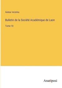 bokomslag Bulletin de la Societe Academique de Laon