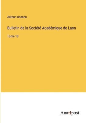 bokomslag Bulletin de la Societe Academique de Laon