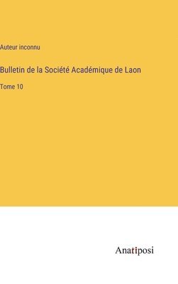 Bulletin de la Socit Acadmique de Laon 1