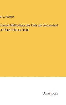 bokomslag Examen Méthodique des Faits qui Concerntent Le Thian-Tchu ou l'Inde