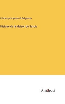 Histoire de la Maison de Savoie 1