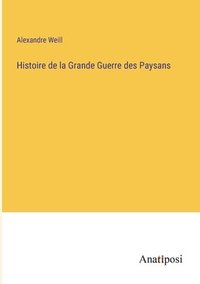 bokomslag Histoire de la Grande Guerre des Paysans