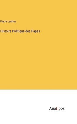 bokomslag Histoire Politique des Papes