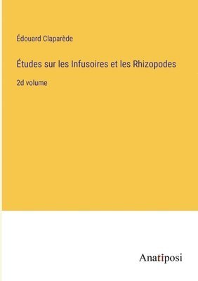 bokomslag Etudes sur les Infusoires et les Rhizopodes