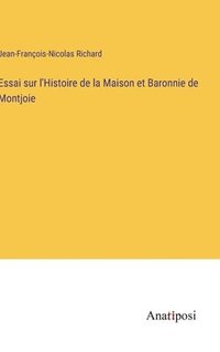 bokomslag Essai sur l'Histoire de la Maison et Baronnie de Montjoie