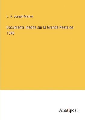 Documents Indits sur la Grande Peste de 1348 1